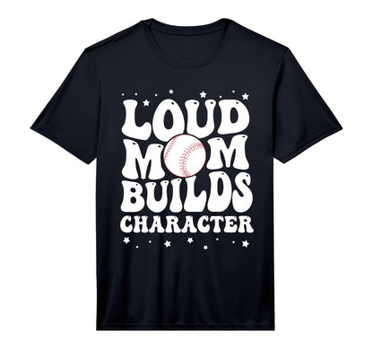 Mens Loud Baseball Mom Builds Character T-Shirt - Trendy Graphic Unisex - T-Shirt, Sweatshirt, Hoodie