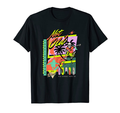 Fathers Day 90S Dad Im Not Old Just T-Shirt - Custom Art Print Men Women - T-Shirt, Sweatshirt, Hoodie