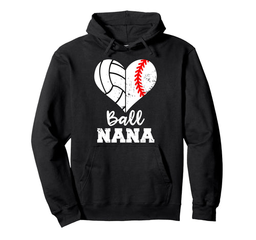 Ball Nana Funny Baseball Volleyball Nana Hoodie - Graphic Print Unisex - T-Shirt, Sweatshirt, Hoodie