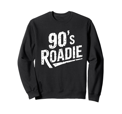 90S Roadie Rock Music Country Grunge Sweatshirt - Custom Art Print Unisex - T-Shirt, Sweatshirt, Hoodie