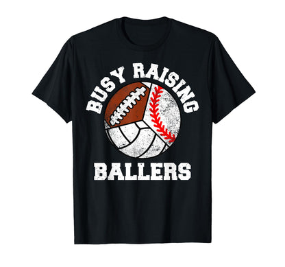 Busy Raising Ballers Funny T-Shirt - Casual Everyday Wear for Adults - T-Shirt, Sweatshirt, Hoodie