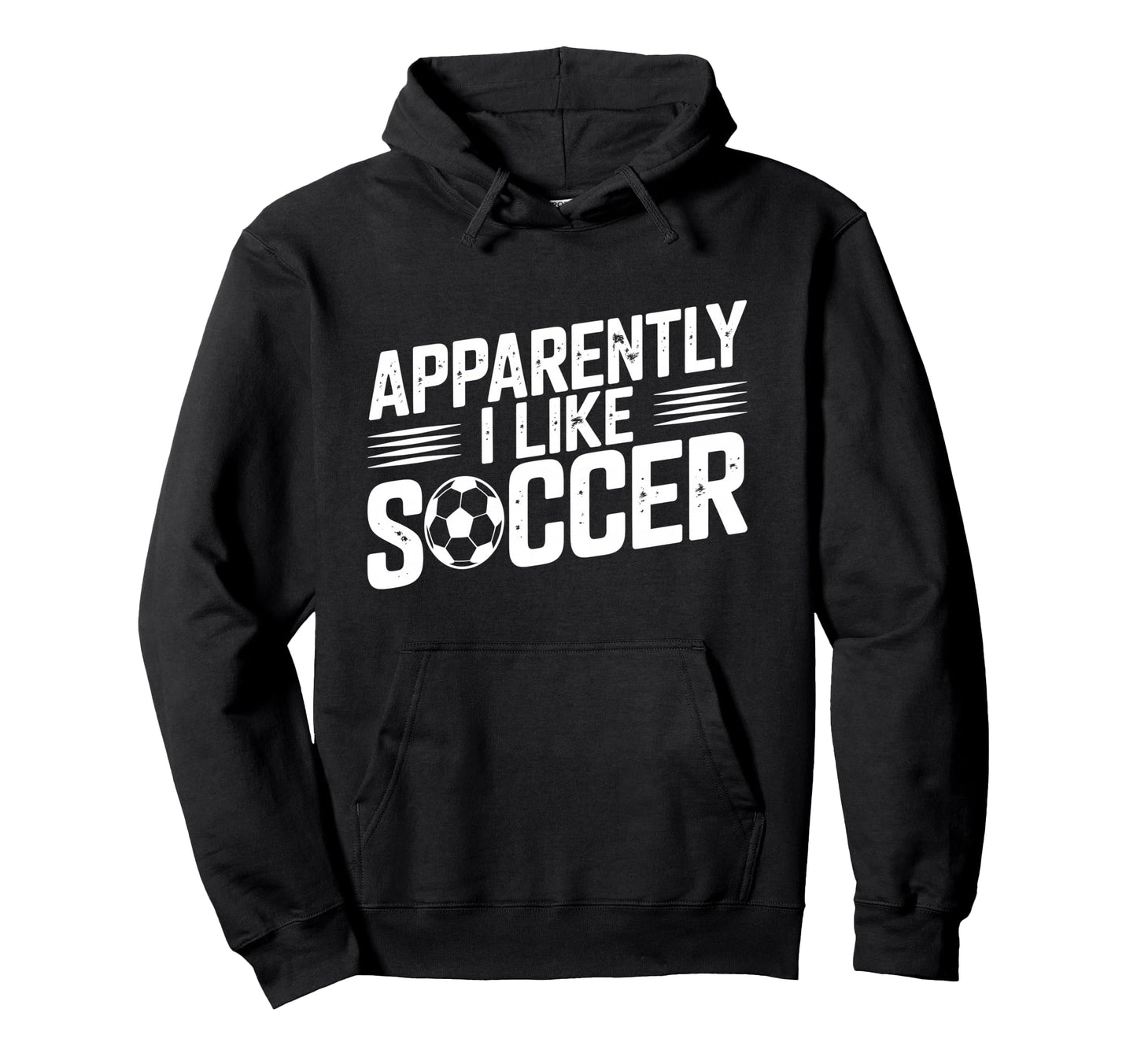 Apparently I Like Soccer Season Funny Hoodie - Trendy Graphic Men Women - T-Shirt, Sweatshirt, Hoodie