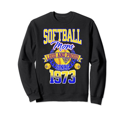 Softball Mom Loud Proud Since Sweatshirt - Casual Everyday Wear Unisex - T-Shirt, Sweatshirt, Hoodie