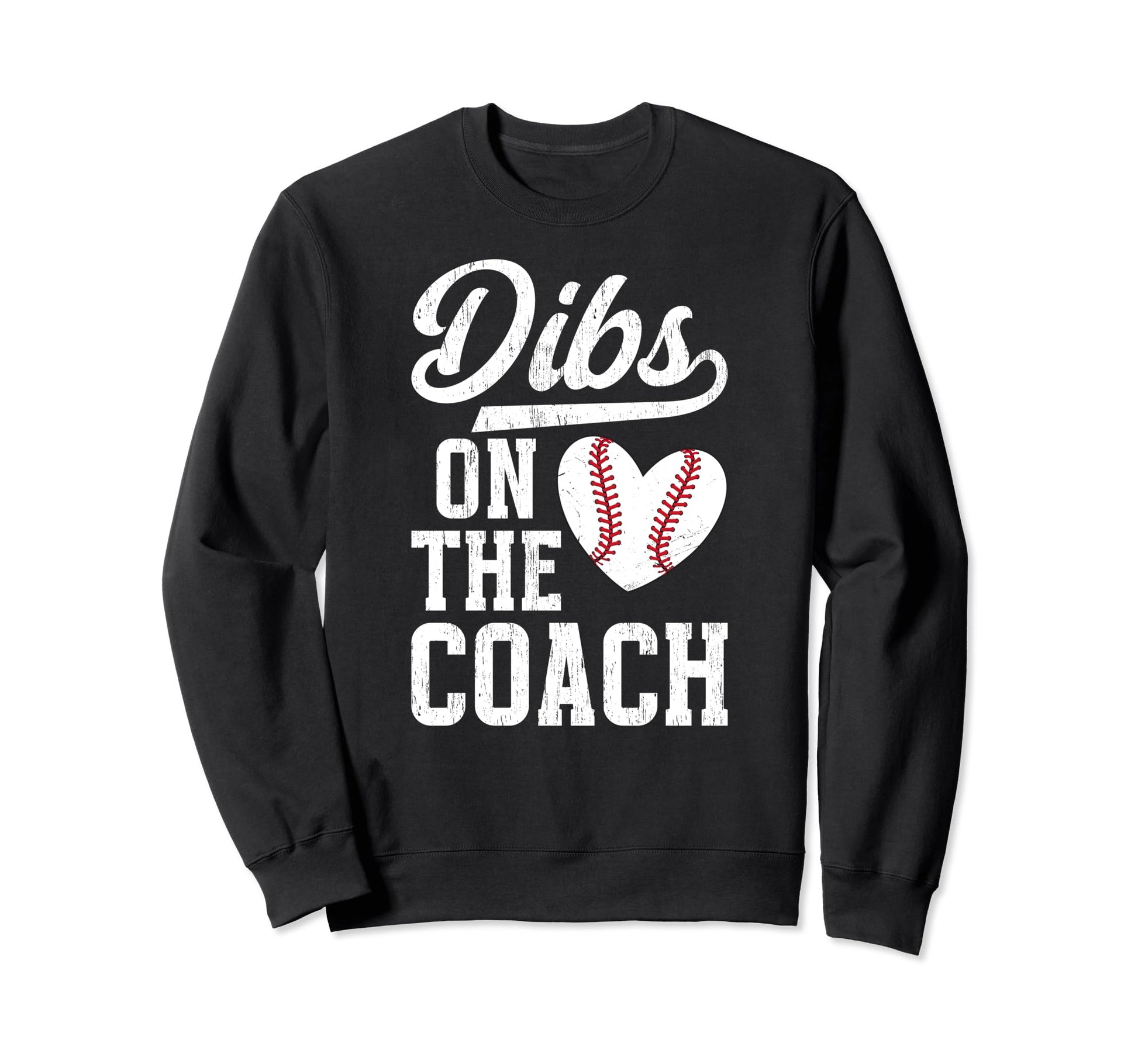 Dibs Coach Baseball Coach Wife Sweatshirt - Graphic Print for Adults - T-Shirt, Sweatshirt, Hoodie