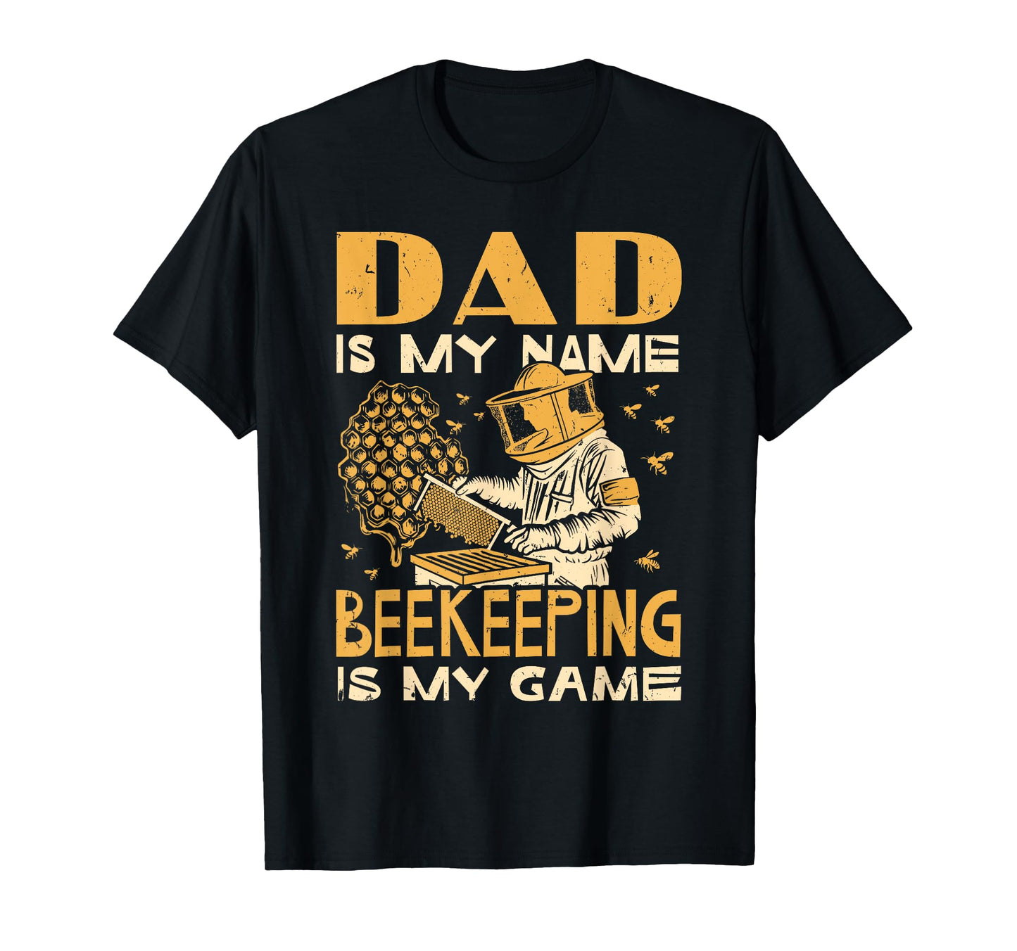Dad Is My Name Beekeeping Is My T-Shirt - Fun Novelty Design for Adults - T-Shirt, Sweatshirt, Hoodie