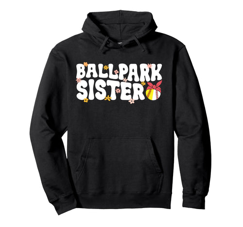 Ballpark Sister Groovy Softball Hoodie - Aesthetic Graphic for Adults - T-Shirt, Sweatshirt, Hoodie