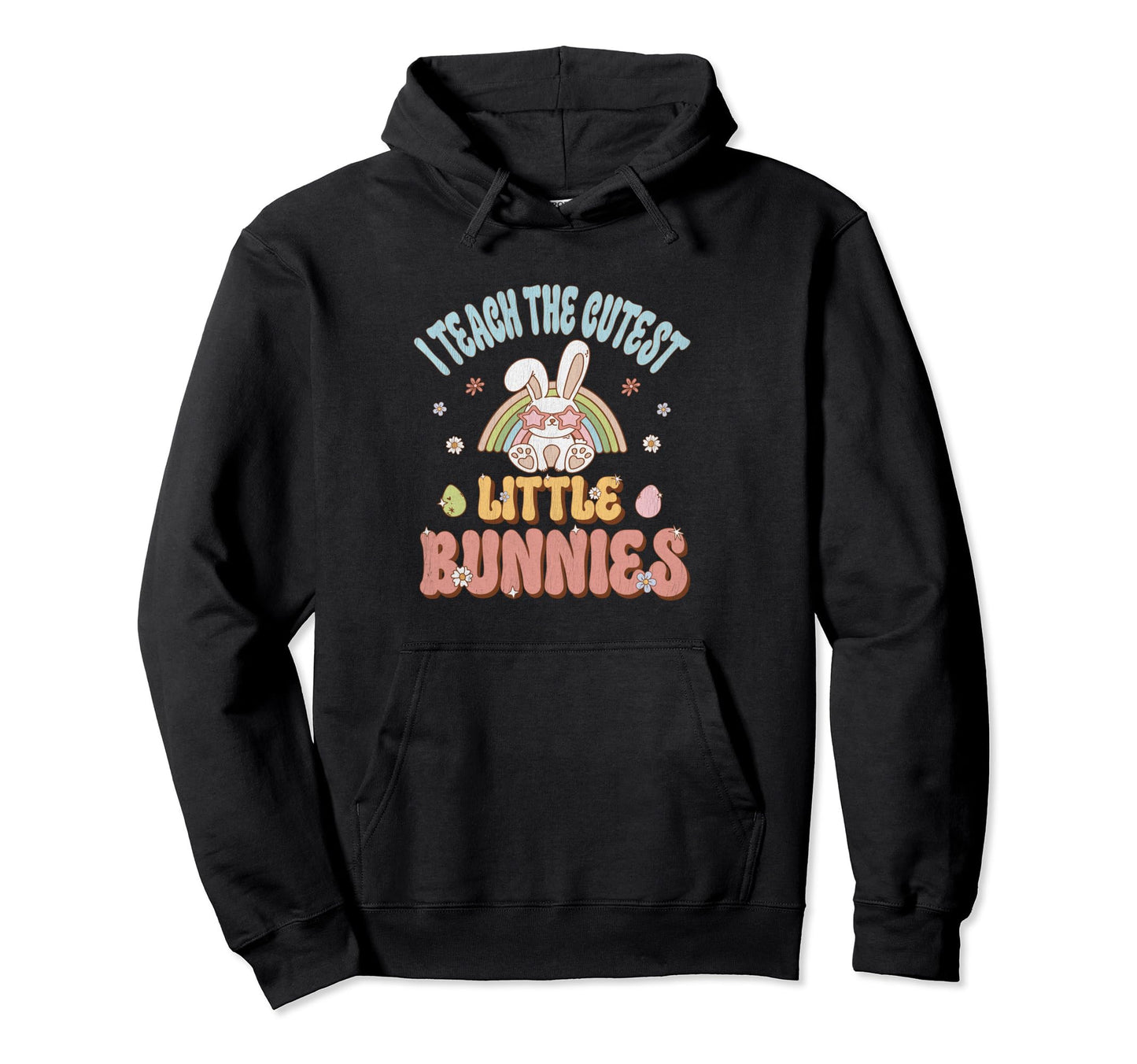 I Teach Cutest Bunnies Teacher Hoodie - Fun Novelty Design for Adults - T-Shirt, Sweatshirt, Hoodie