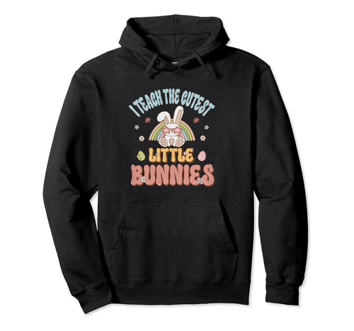 I Teach Cutest Bunnies Teacher Hoodie - Fun Novelty Design for Adults - T-Shirt, Sweatshirt, Hoodie