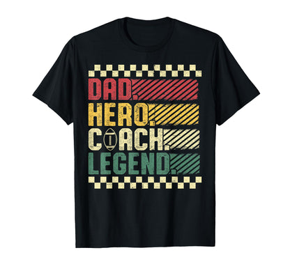 Dad Hero Coach Legend Football Funny T-Shirt - Fun Novelty Design Unisex - T-Shirt, Sweatshirt, Hoodie