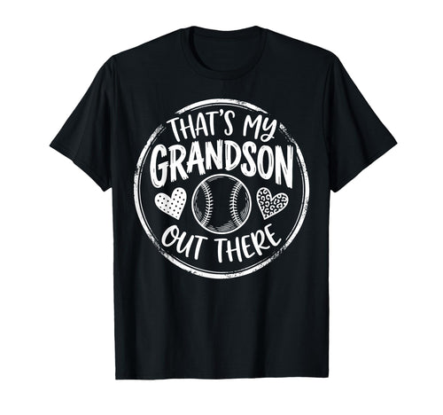 Thats My Grandson Out There Baseball T-Shirt - Trendy Graphic Unisex - T-Shirt, Sweatshirt, Hoodie