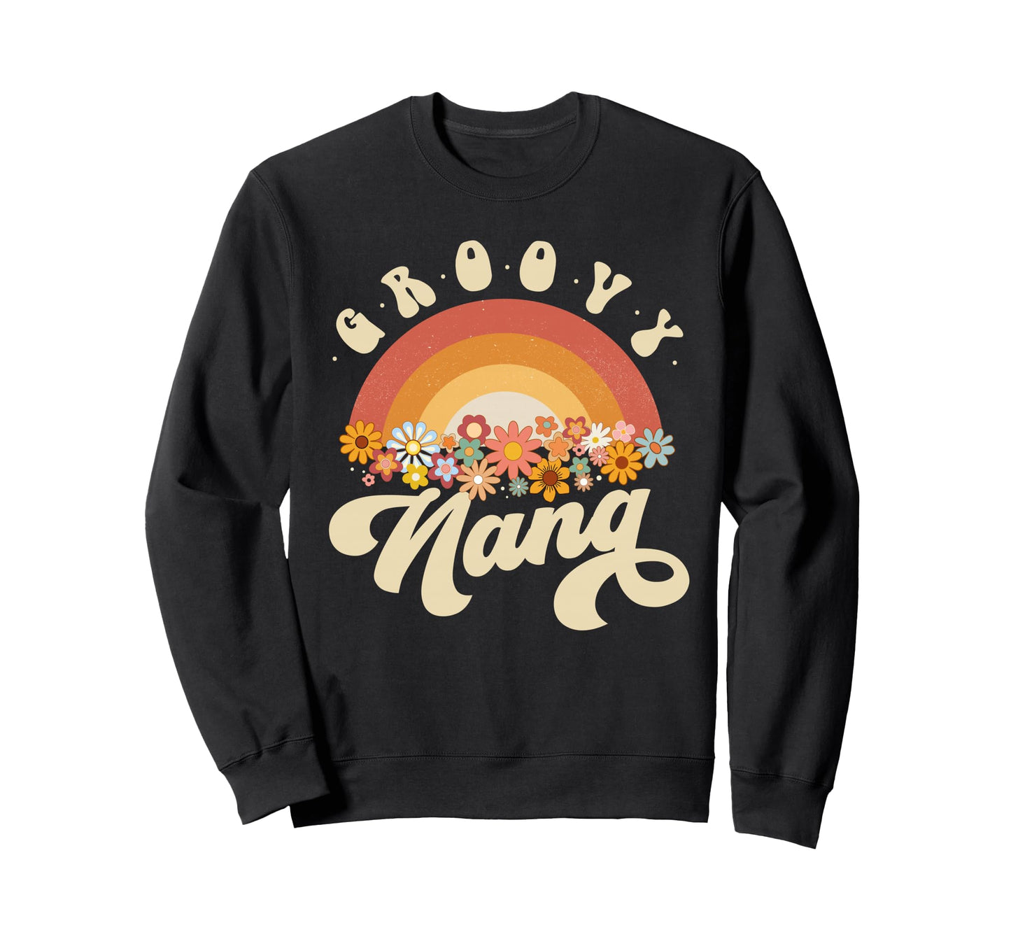 Groovy Nana Rainbow Colorful Flowers Sweatshirt - Trendy Graphic Unisex - T-Shirt, Sweatshirt, Hoodie
