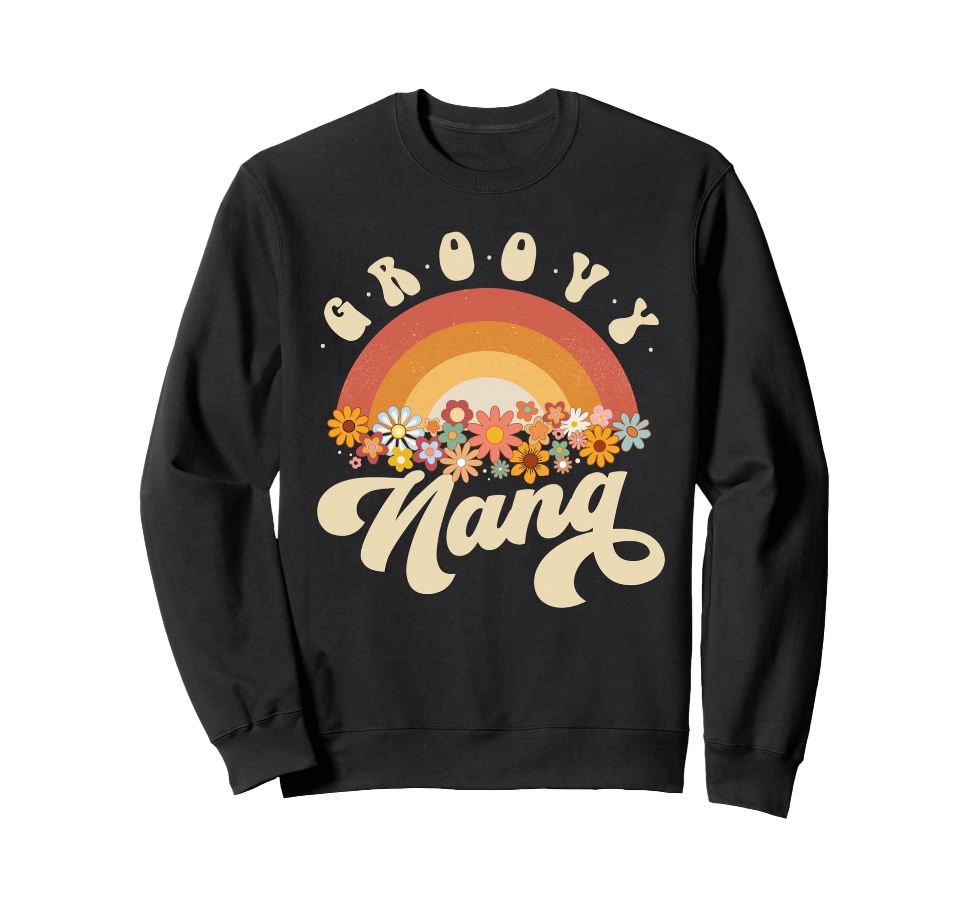 Groovy Nana Rainbow Colorful Flowers Sweatshirt - Trendy Graphic Unisex - T-Shirt, Sweatshirt, Hoodie