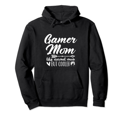 Gamer Mom Like Normal Mom But Hoodie - Fun Novelty Design for Adults - T-Shirt, Sweatshirt, Hoodie
