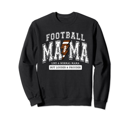 Football Mom Like Normal Mom But Louder Sweatshirt - Unique Graphic Unisex - T-Shirt, Sweatshirt, Hoodie