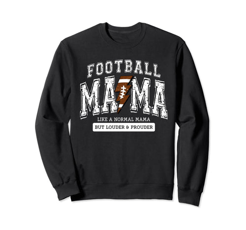 Football Mom Like Normal Mom But Louder Sweatshirt - Unique Graphic Unisex - T-Shirt, Sweatshirt, Hoodie