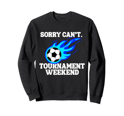 Sports Parent Sorry Cant Soccer Sweatshirt - Trendy Graphic Unisex - T-Shirt, Sweatshirt, Hoodie