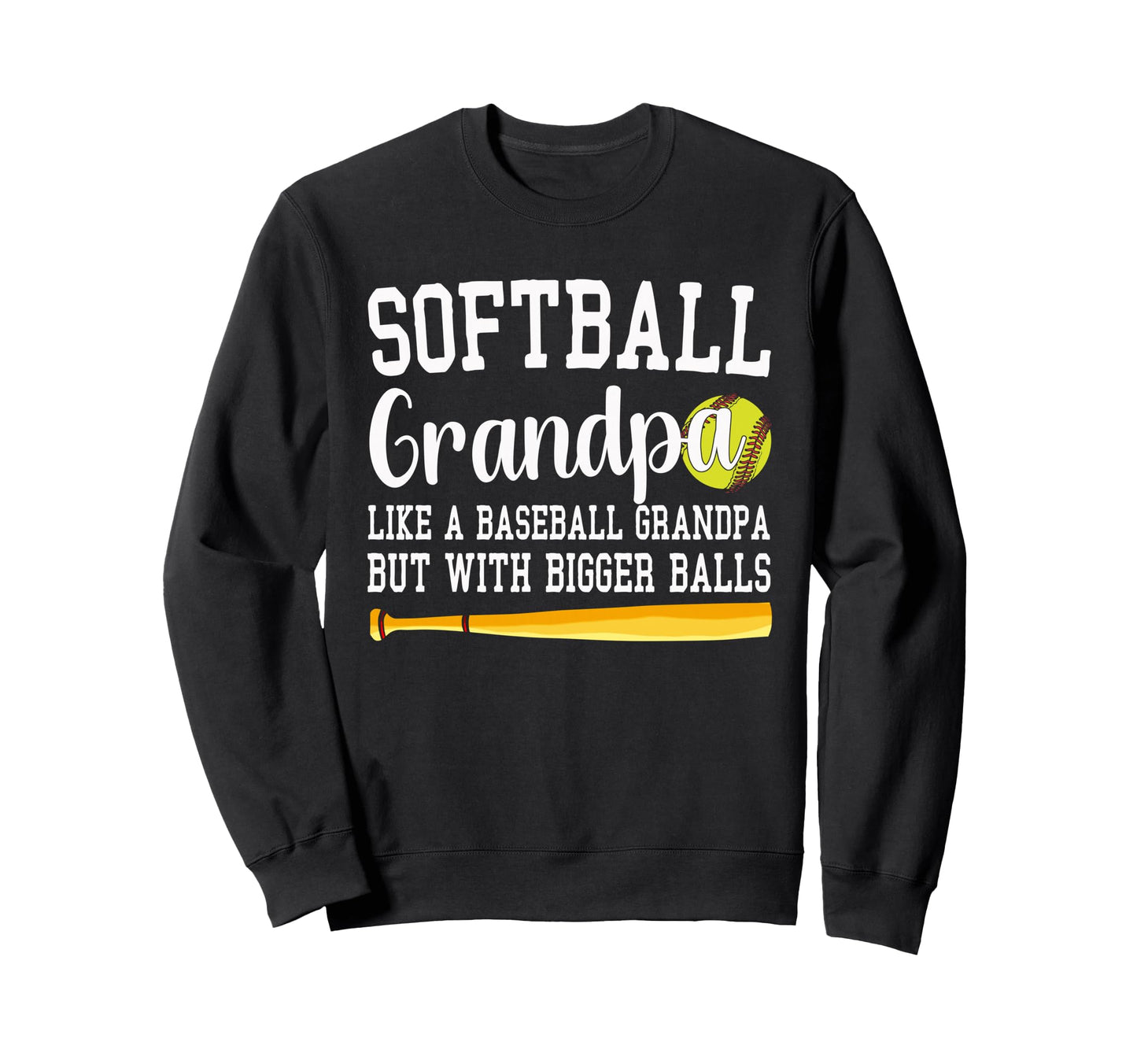 Softball Grandpa Like Baseball Sweatshirt - Streetwear Style for Adults - T-Shirt, Sweatshirt, Hoodie