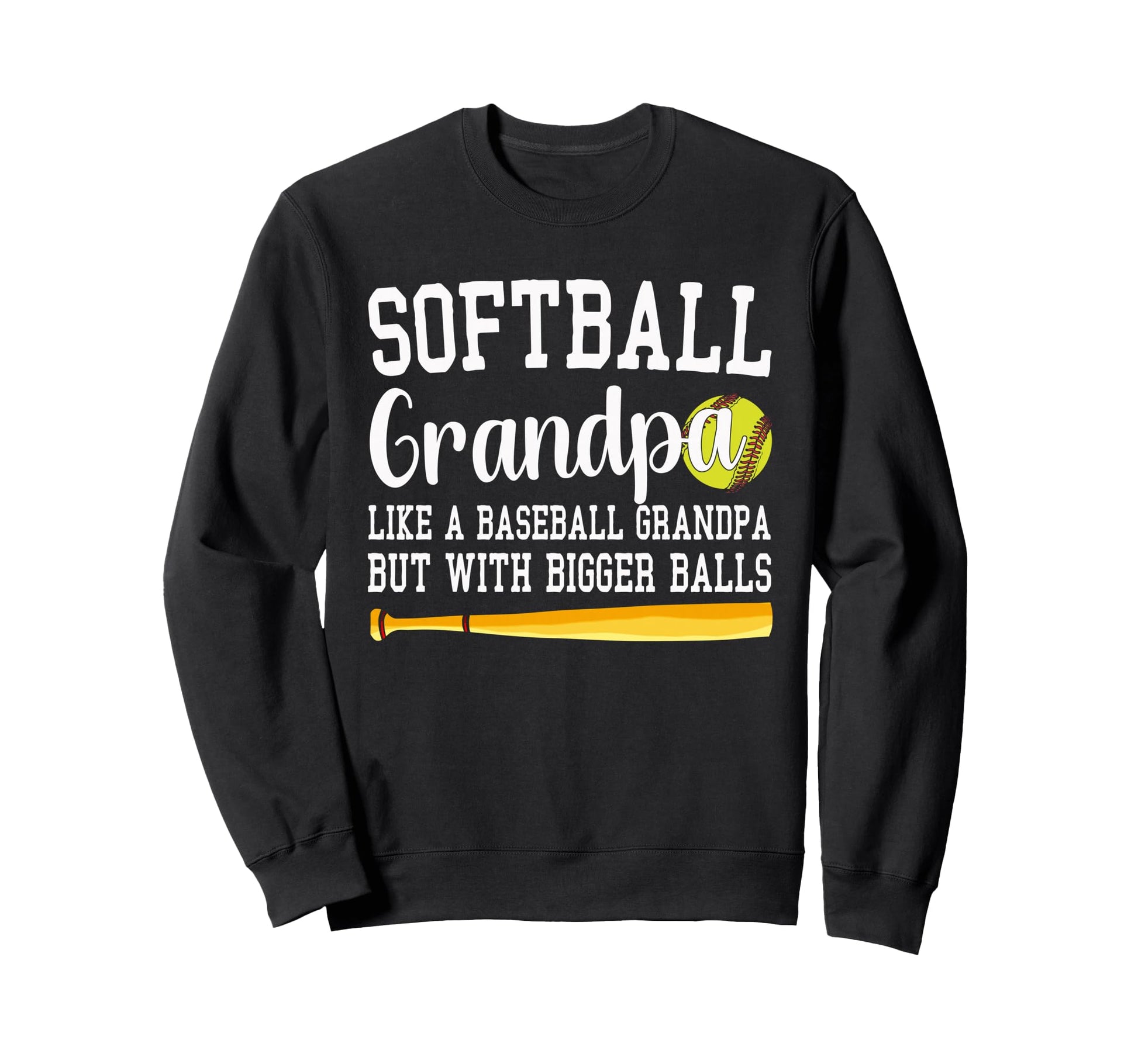 Softball Grandpa Like Baseball Sweatshirt - Streetwear Style for Adults - T-Shirt, Sweatshirt, Hoodie