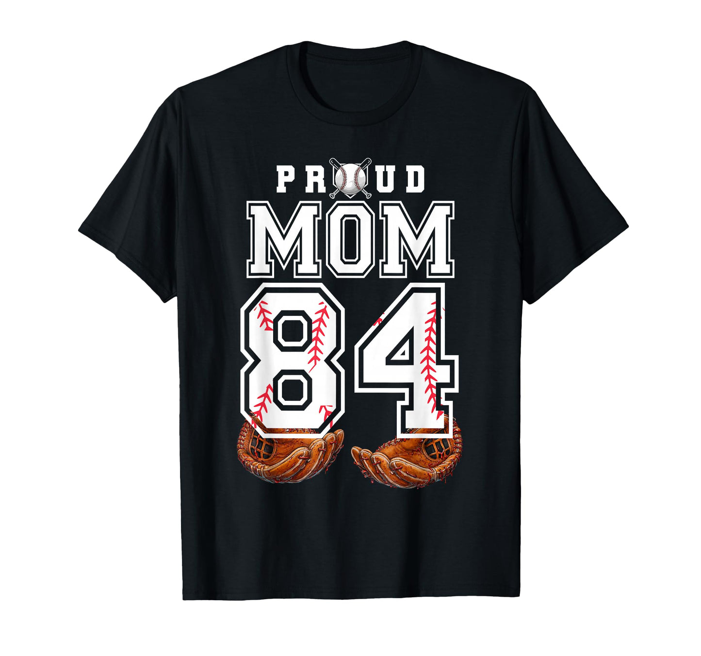 Proud Mom Baseball Player Number 84 Game T-Shirt - Custom Art Print Unisex - T-Shirt, Sweatshirt, Hoodie