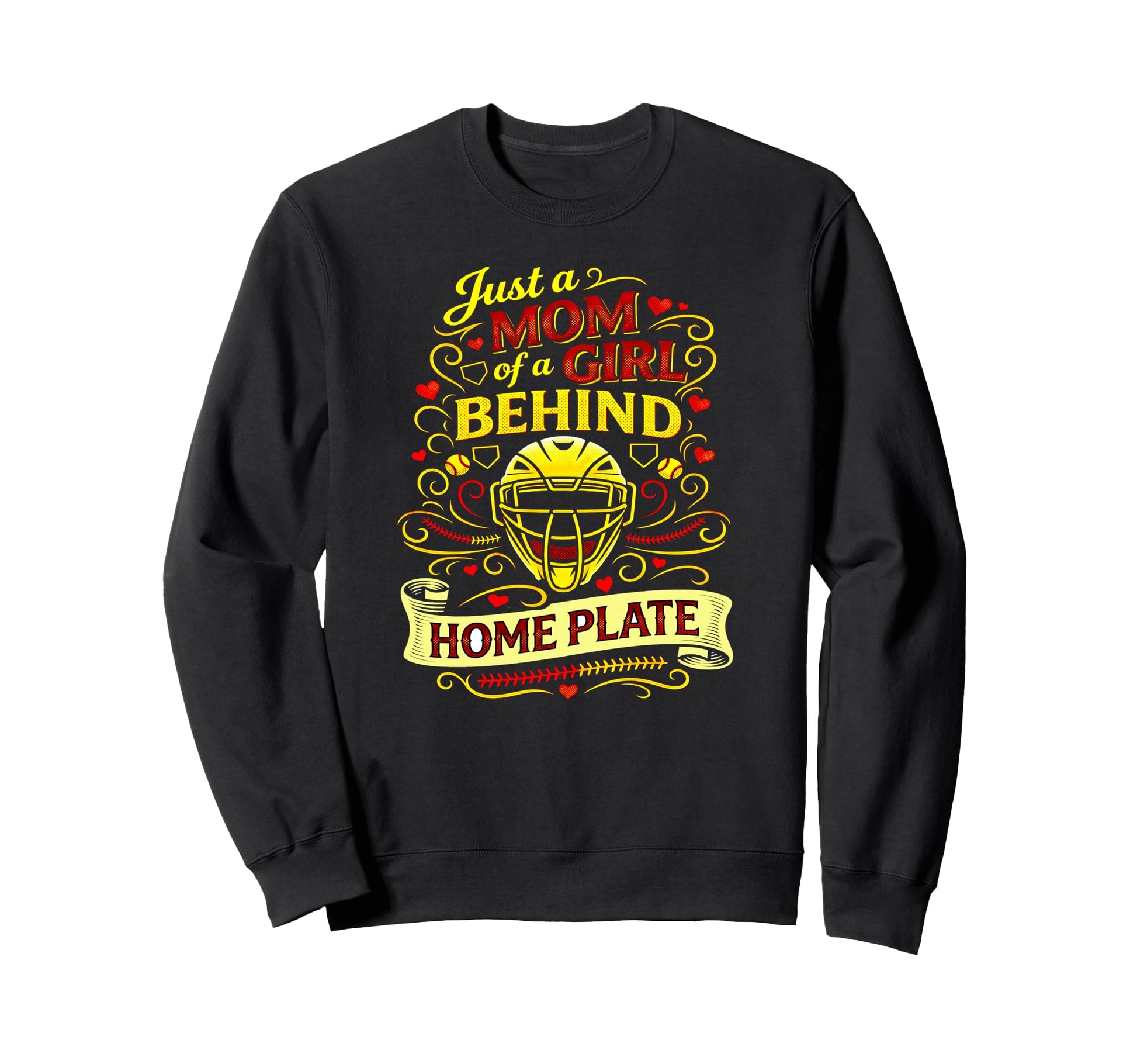Just Mom Behind Home Plate Catchers Sweatshirt - Streetwear Style Unisex - T-Shirt, Sweatshirt, Hoodie