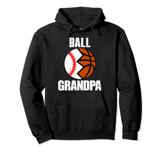 Ball Grandpa Funny Baseball Hoodie - Streetwear Style for Adults - T-Shirt, Sweatshirt, Hoodie