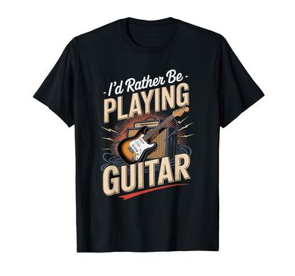 Id Rather Be Playing Guitar Electric T-Shirt - Novelty Apparel for Adults - T-Shirt, Sweatshirt, Hoodie