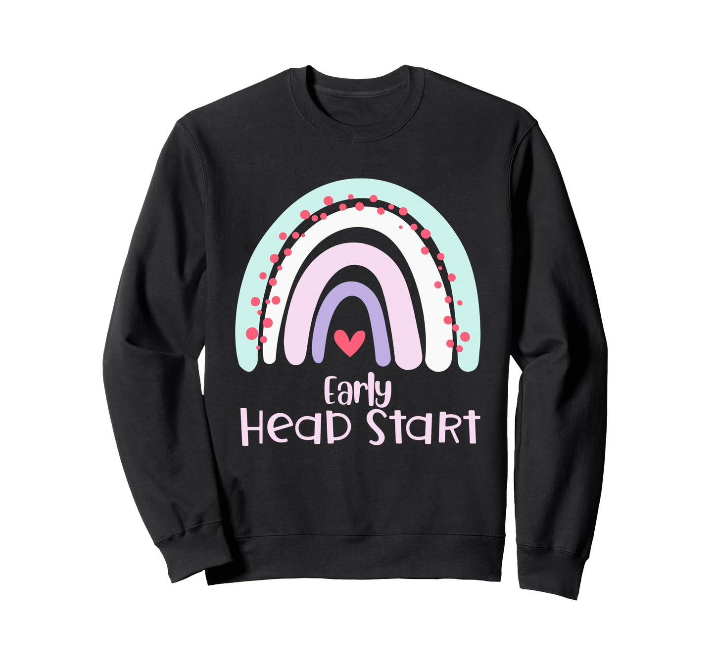 Early Headstart Rainbow Sweatshirt - Casual Everyday Wear Men Women - T-Shirt, Sweatshirt, Hoodie