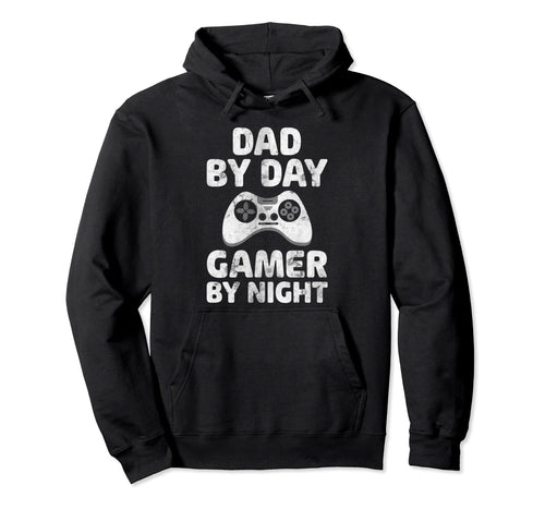 Funny Video Gamer Dad Day Gamer Night Hoodie - Fun Novelty Design Men Women - T-Shirt, Sweatshirt, Hoodie