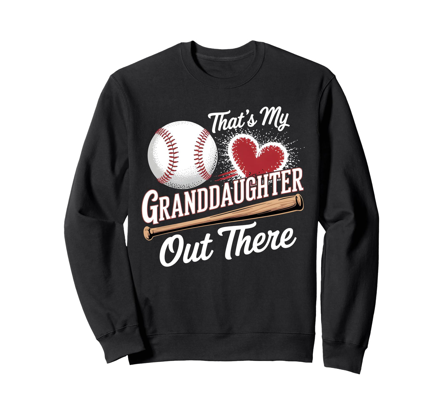 Thats My Granddaughter Baseball Sweatshirt - Streetwear Style for Adults - T-Shirt, Sweatshirt, Hoodie