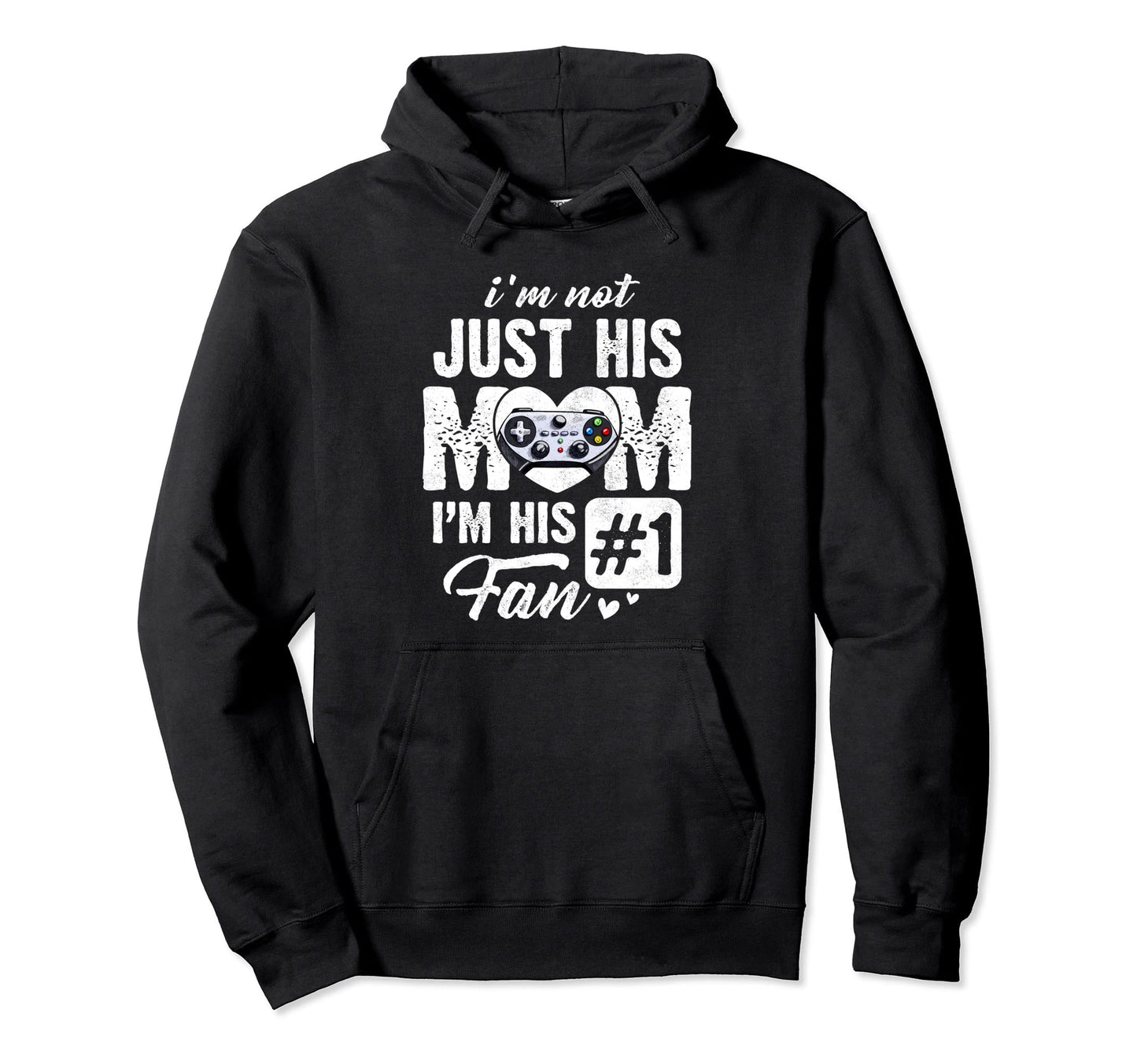 Im Not Just His Mom Im His Fan Video Hoodie - Unique Graphic Men Women - T-Shirt, Sweatshirt, Hoodie