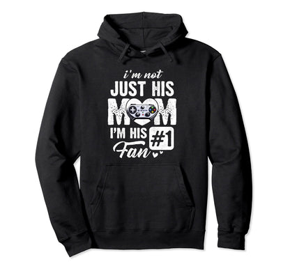 Im Not Just His Mom Im His Fan Video Hoodie - Unique Graphic Men Women - T-Shirt, Sweatshirt, Hoodie