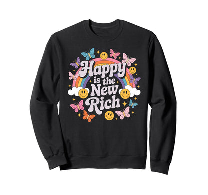 Happy Is New Rich Groovy Hippie Sweatshirt - Trendy Graphic Men Women - T-Shirt, Sweatshirt, Hoodie