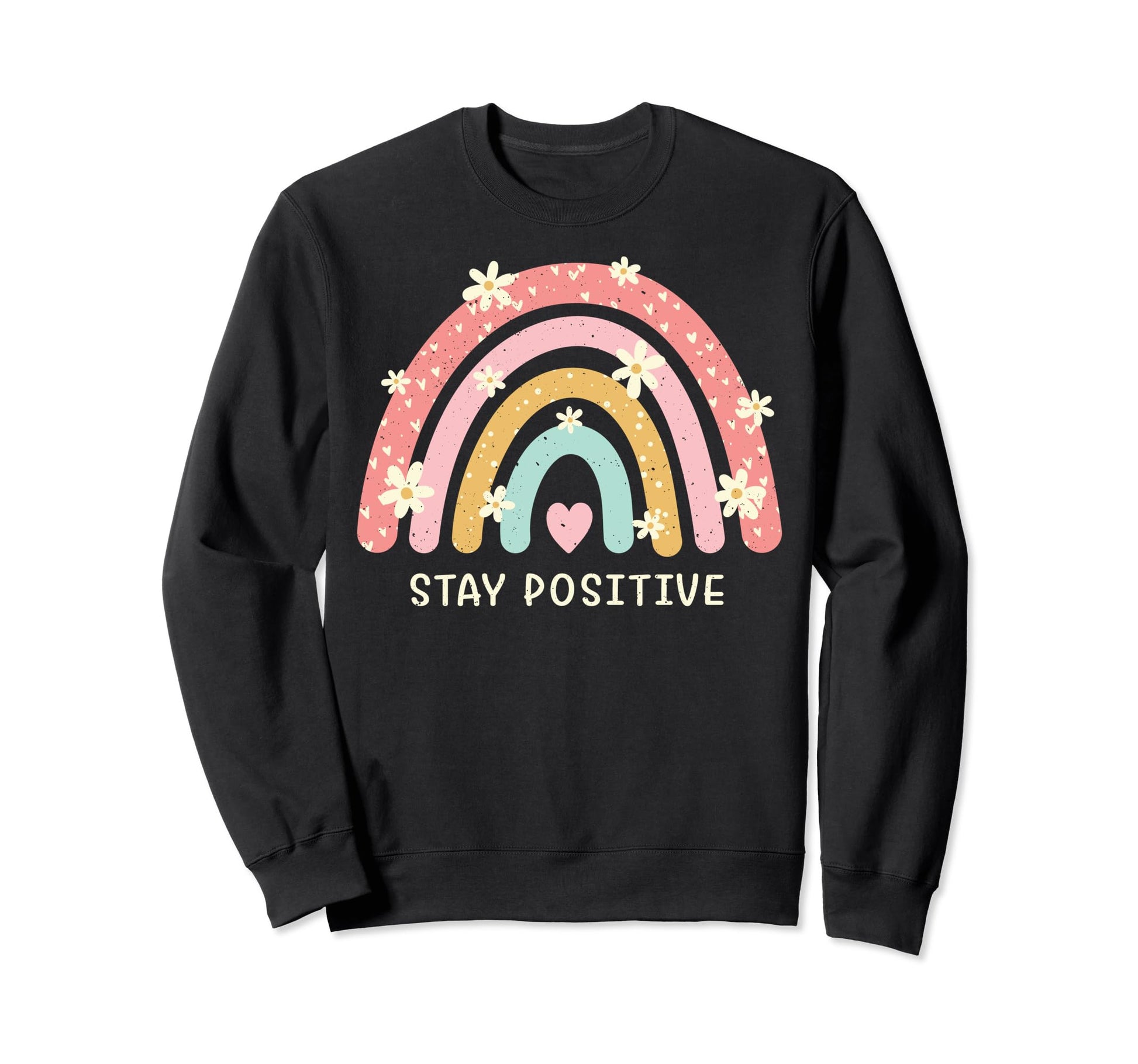 Rainbow Positive Motivational Sweatshirt - Unique Graphic Men Women - T-Shirt, Sweatshirt, Hoodie