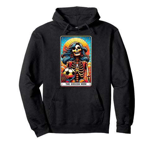 Soccer Mom Tarot Card Skeleton Soccer Hoodie - Graphic Print Men Women - T-Shirt, Sweatshirt, Hoodie