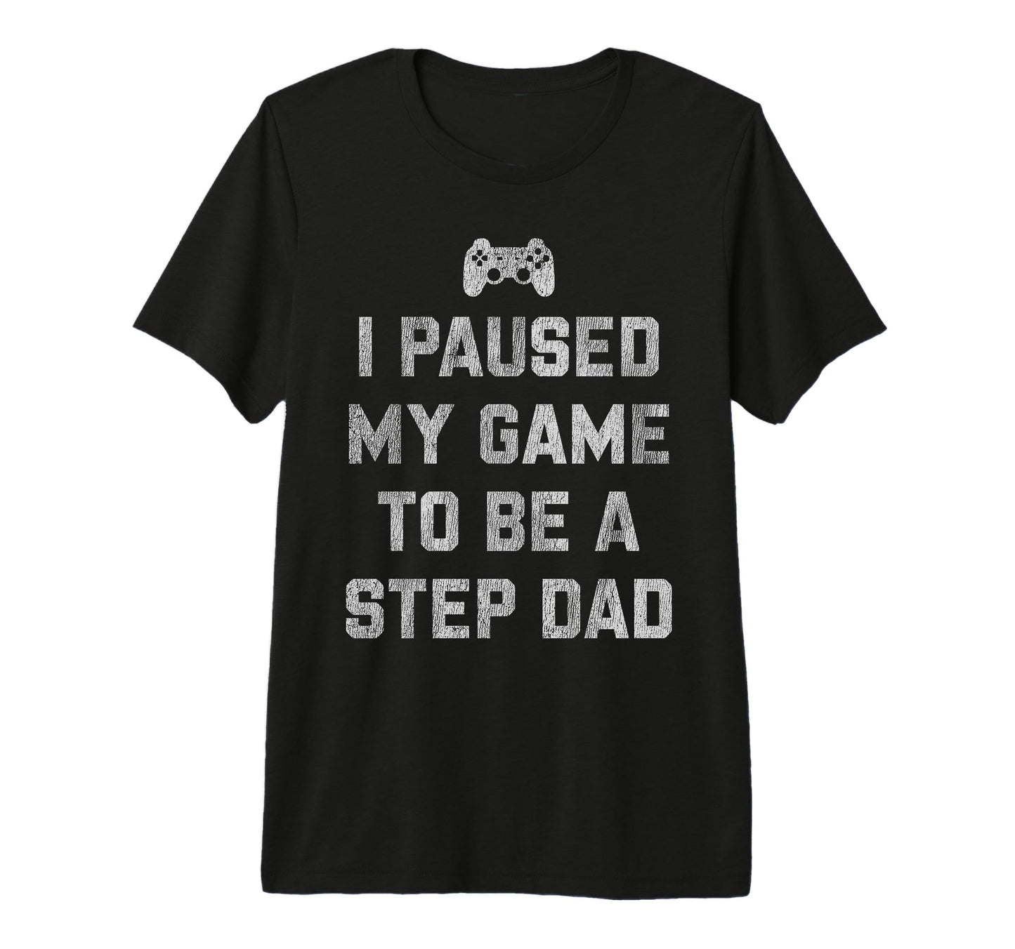 Funny Gamer Step Dad Fathers Day T-Shirt - Novelty Apparel Men Women - T-Shirt, Sweatshirt, Hoodie