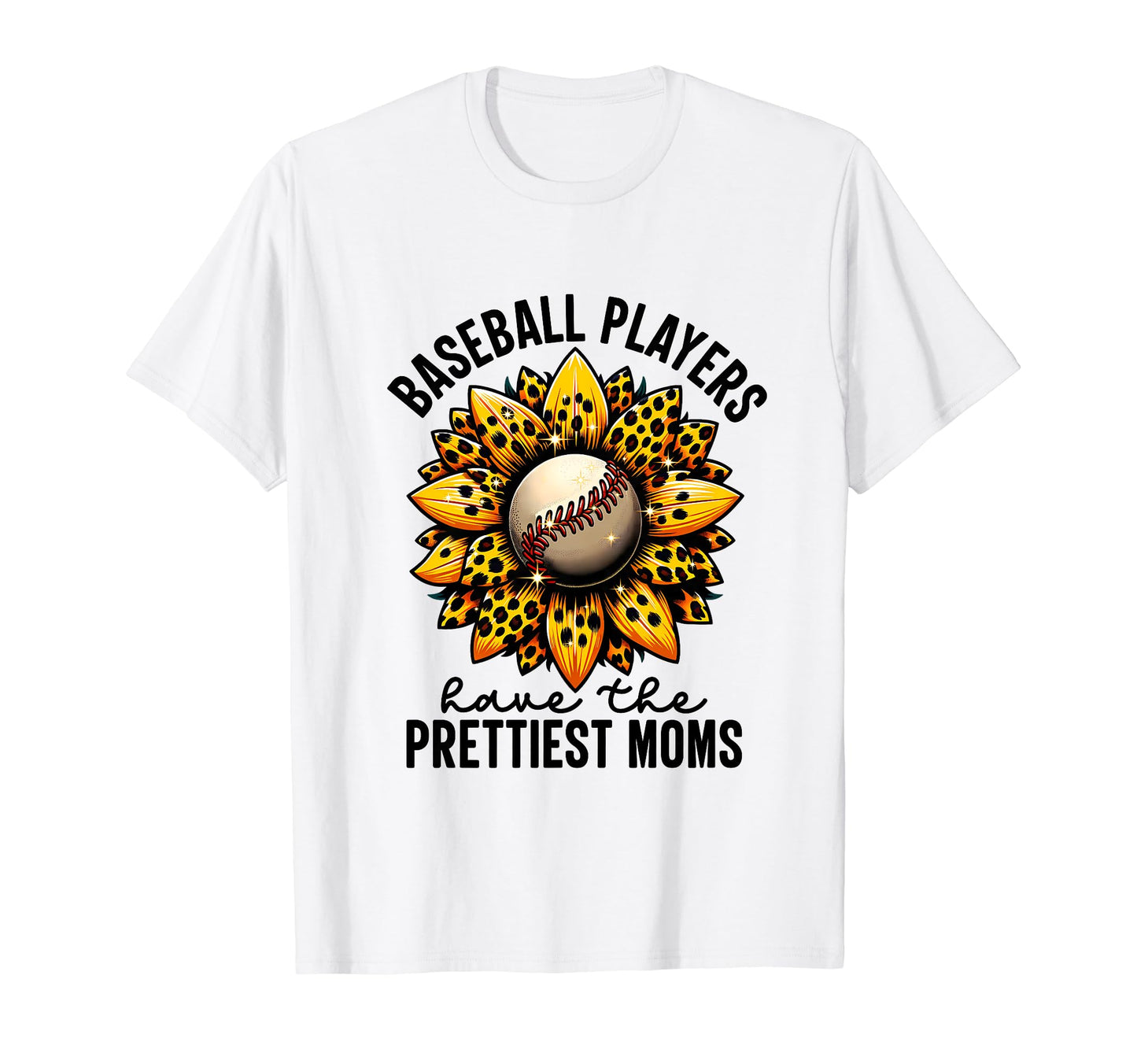 Baseball Players Have Prettiest T-Shirt - Casual Everyday Wear for Adults - T-Shirt, Sweatshirt, Hoodie