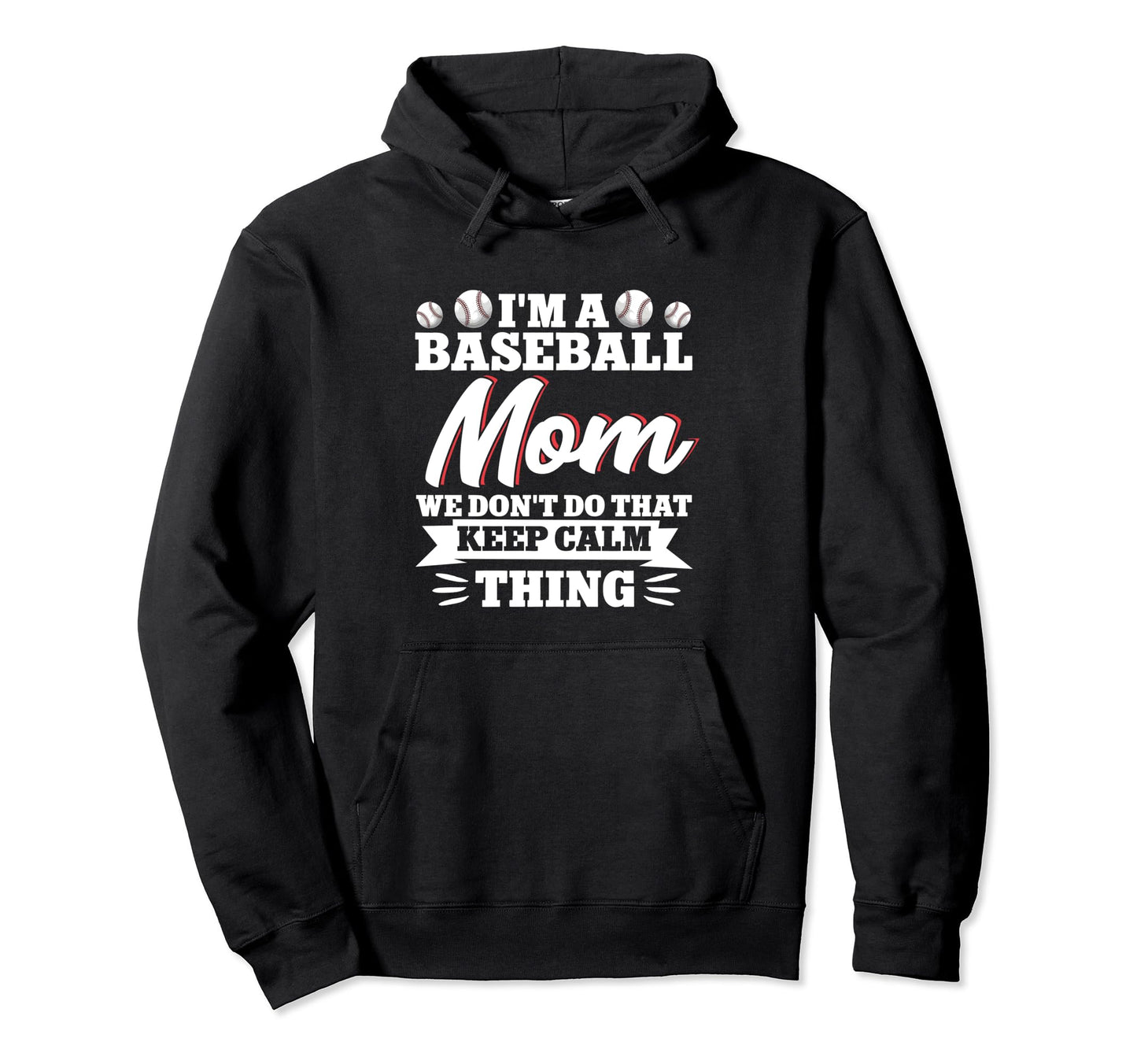 Baseball Mom We Dont Do That Keep Hoodie - Aesthetic Graphic Men Women - T-Shirt, Sweatshirt, Hoodie