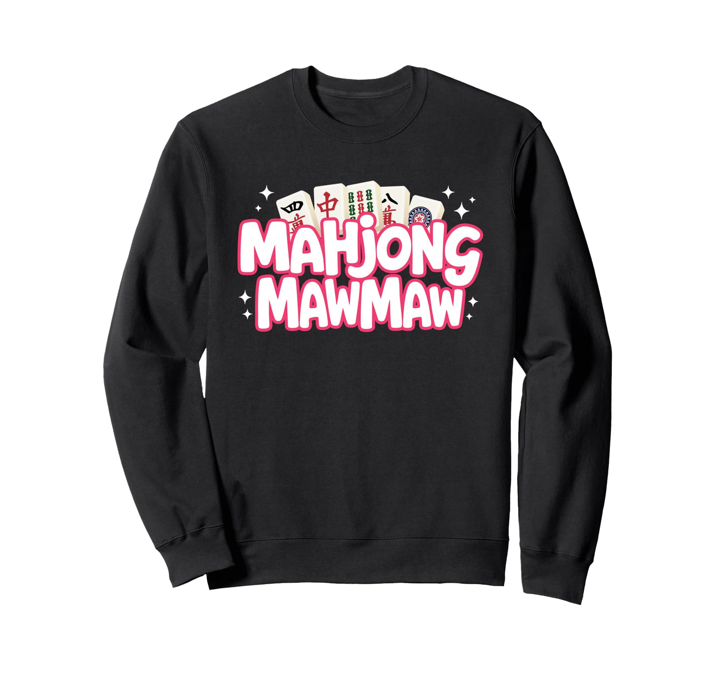 Mahjong Mawmaw Grandma Mom Mother Mah Sweatshirt - Graphic Print Unisex - T-Shirt, Sweatshirt, Hoodie