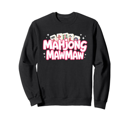 Mahjong Mawmaw Grandma Mom Mother Mah Sweatshirt - Graphic Print Unisex - T-Shirt, Sweatshirt, Hoodie