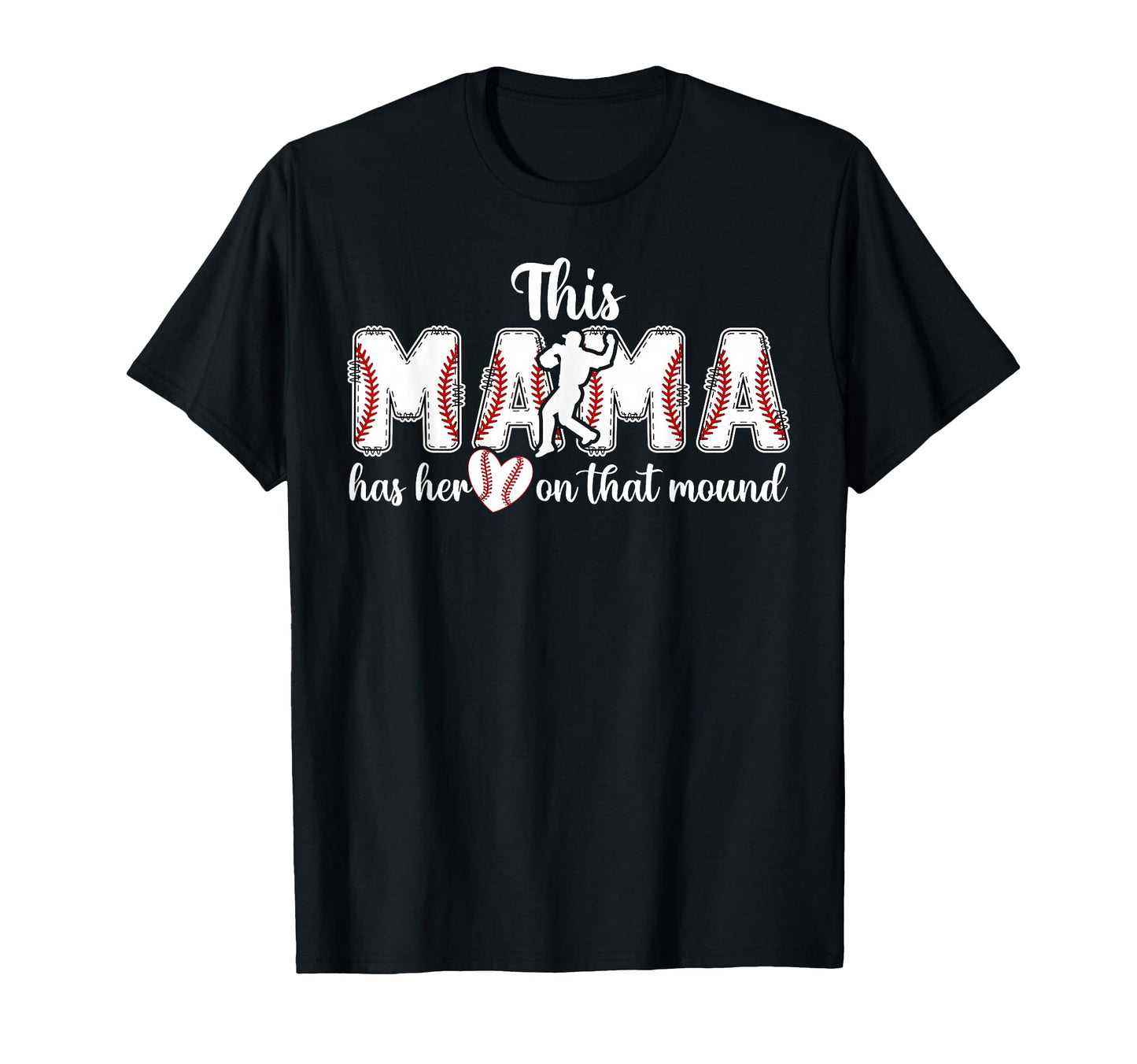 That Mound Baseball Pitcher Mama T-Shirt - Casual Everyday Wear Men Women - T-Shirt, Sweatshirt, Hoodie