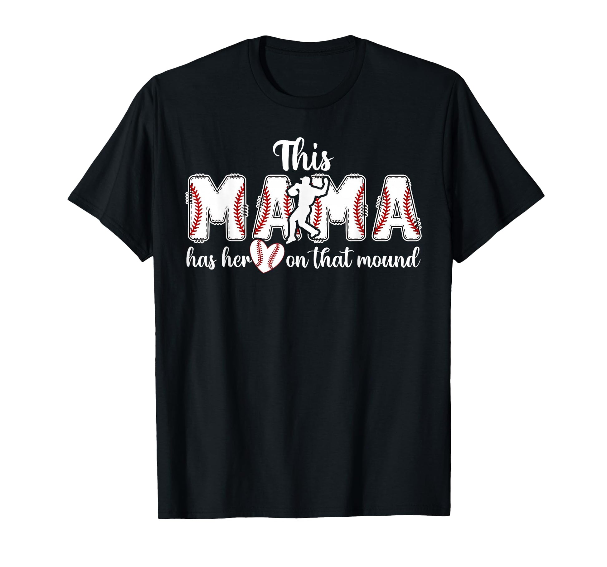 That Mound Baseball Pitcher Mama T-Shirt - Casual Everyday Wear Men Women - T-Shirt, Sweatshirt, Hoodie