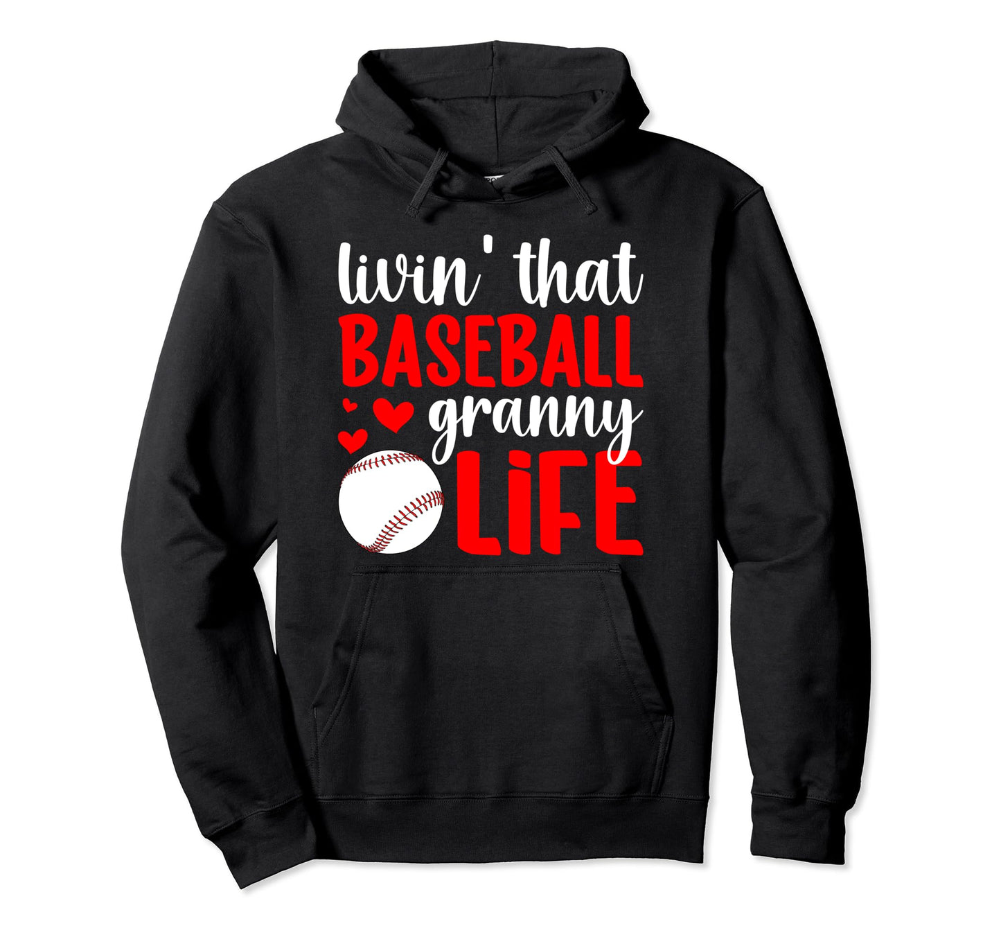 Livin That Baseball Granny Life Hoodie - Streetwear Style for Adults - T-Shirt, Sweatshirt, Hoodie