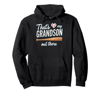 Thats My Grandson Out There Baseball Hoodie - Custom Art Print for Adults - T-Shirt, Sweatshirt, Hoodie