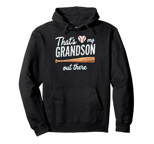 Thats My Grandson Out There Baseball Hoodie - Custom Art Print for Adults - T-Shirt, Sweatshirt, Hoodie