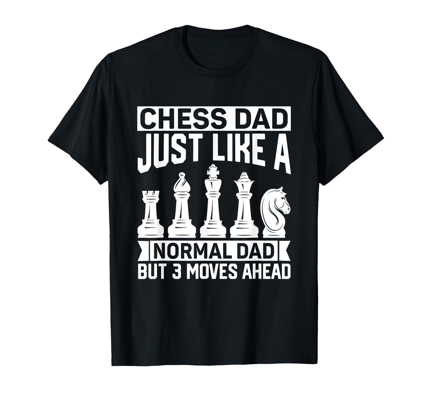 Chess Dad Just Like Normal Dad Chess T-Shirt - Trendy Graphic for Adults - T-Shirt, Sweatshirt, Hoodie