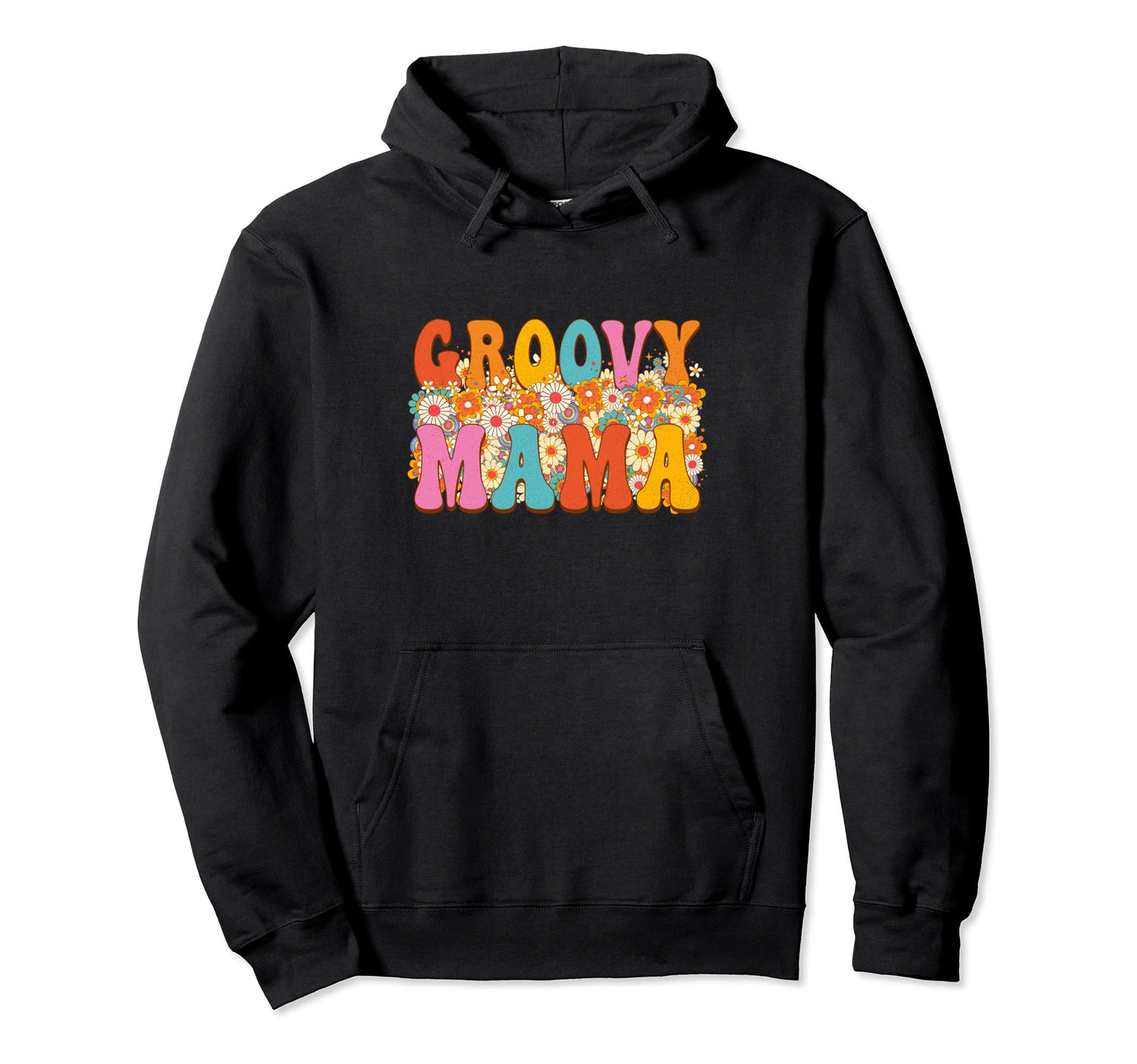 Groovy Mama Rainbow Colorful Flowers Hoodie - Streetwear Style for Adults - T-Shirt, Sweatshirt, Hoodie