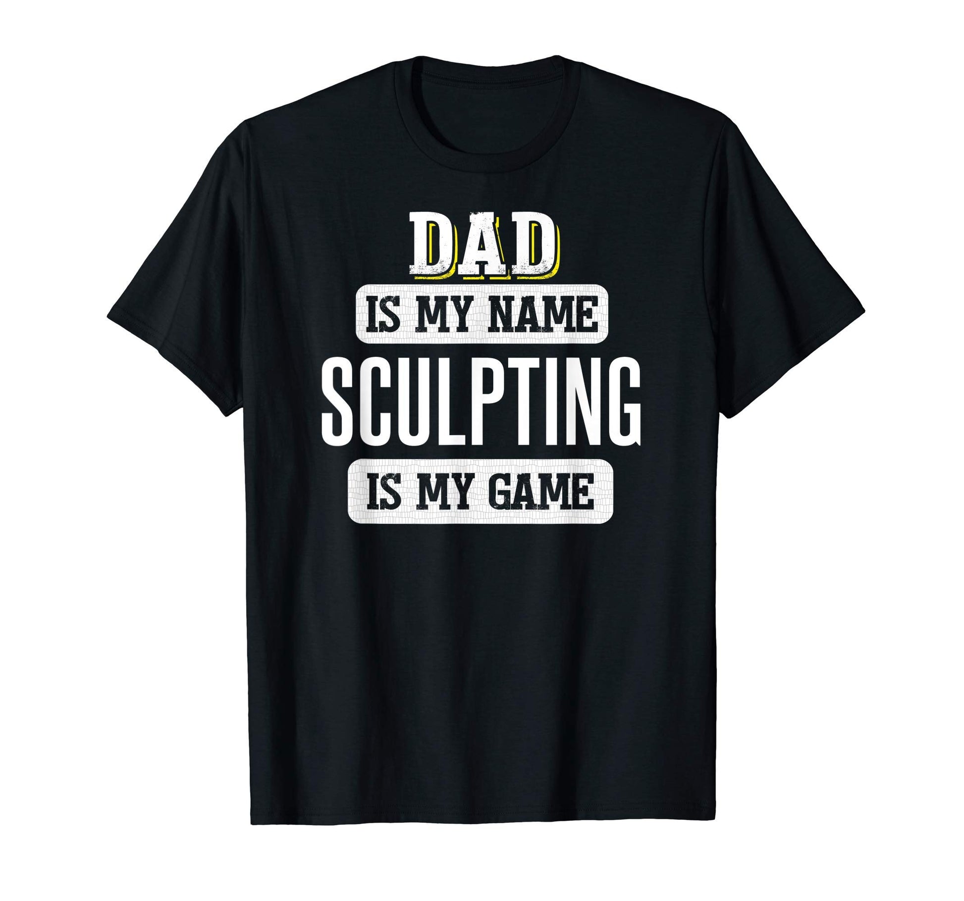 Funny Sculpting Gift Dad Fathers Day T-Shirt - Trendy Graphic Men Women - T-Shirt, Sweatshirt, Hoodie