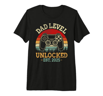 Dad Level Unlocked 2025 I Leveled Up To T-Shirt - Streetwear Style Unisex - T-Shirt, Sweatshirt, Hoodie