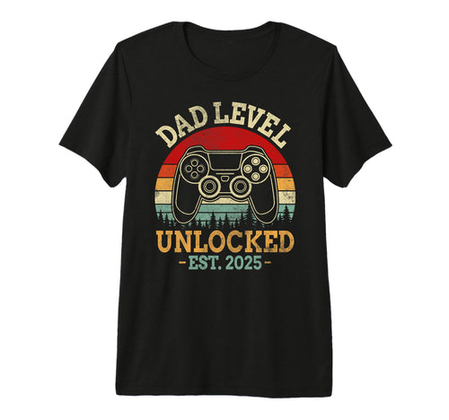 Dad Level Unlocked 2025 I Leveled Up To T-Shirt - Streetwear Style Unisex - T-Shirt, Sweatshirt, Hoodie