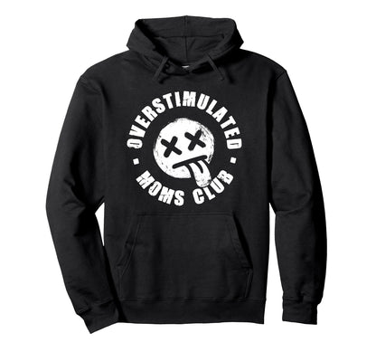 Overstimulated Moms Club Emo Y2K 2000S Ska Hoodie - Trendy Graphic Unisex - T-Shirt, Sweatshirt, Hoodie